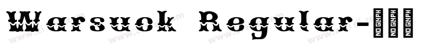 Warsuck Regular字体转换 Warsuck Regular字体转换